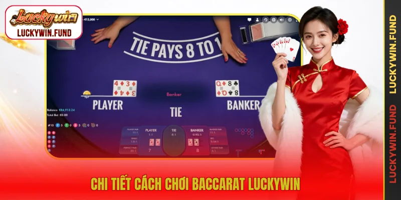 Chi tiết cách chơi baccarat Luckywin
