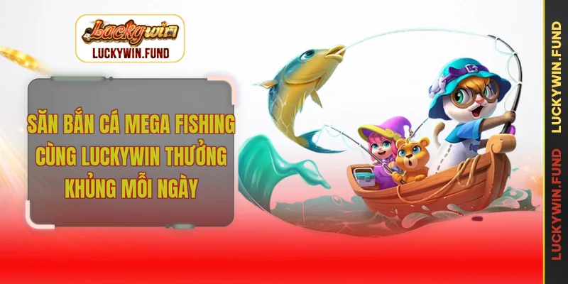 Bắn cá Mega Fishing