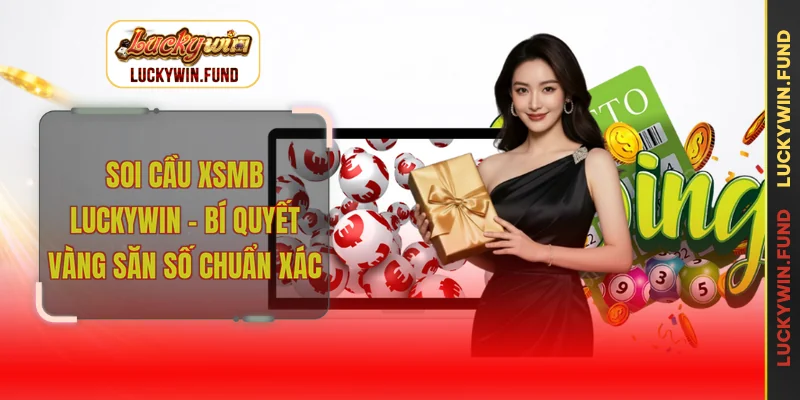 Soi cầu XSMB LUCKYWIN
